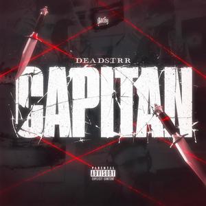 CAPITAN (feat. deadstrr) [Explicit]