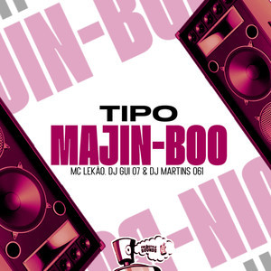 Tipo Majin Boo (Explicit)