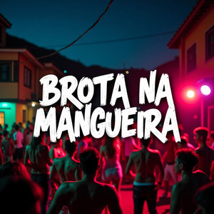 Brota na Mangueira (Explicit)