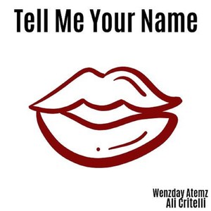 Tell Me Your Name (feat. Ali Critelli)