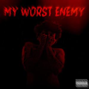 MY WORST ENEMY (Explicit)