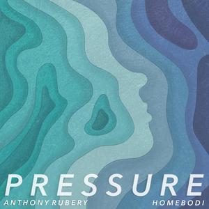 Pressure (feat. Anthony Rubery)