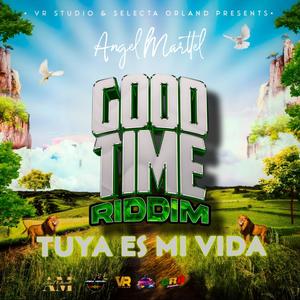 Tuya es mi vida (Good Time Riddim 2025)