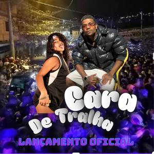 Cara De Tralha (feat. Mc Cyara & DJ CH O BRABO DE ITABIRA|Explicit)