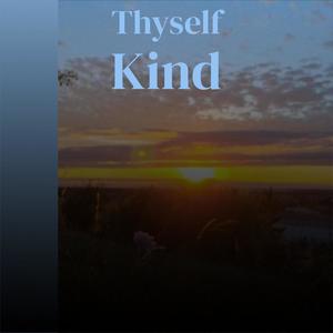 Thyself Kind