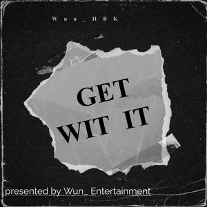 Get wit it (Explicit)