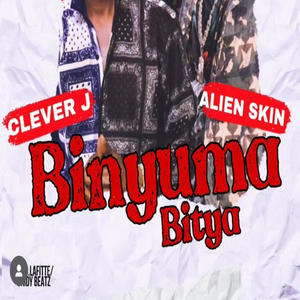 Binyuma Bitya (feat. Alien Skin  & Clever J)