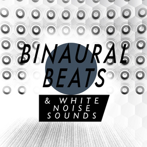 Binaural Beats & White Noise Sounds