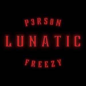LUNATIC (feat. 817FREEZY)