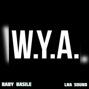 WYA(feat. Baby Basile) (Explicit)