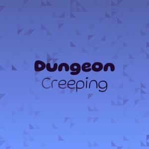 Dungeon Creeping