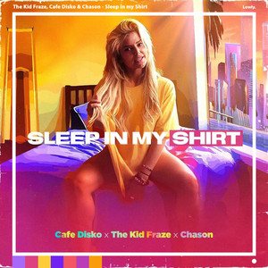 Sleep in My Shirt (sped up)
