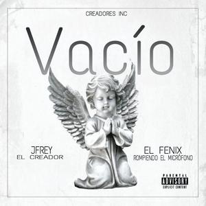 Jfrey El Creador - Vacío (feat. El Fenix Rompiendo El Microfono) [Explicit]