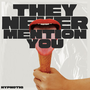 They Never Mention You (Explicit)