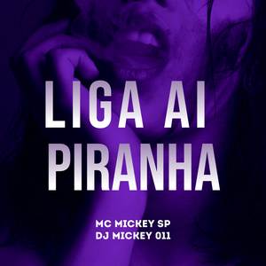 Liga Aí Piranha (Explicit)