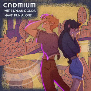 Have Fun Alone - Cadmium、Dylan Rouda封面