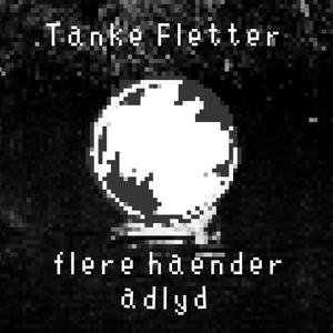 Tanke Fletter (feat. Adlyd)