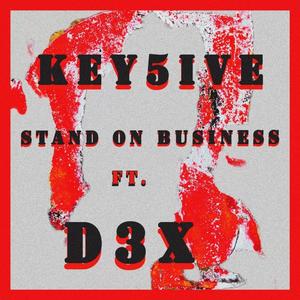 Stand on Business (feat. D3X) (Explicit)