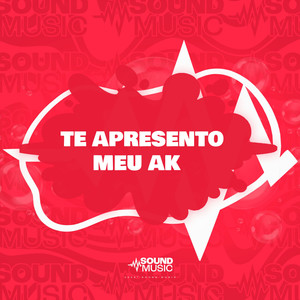 TE APRESENTO MEU AK (Explicit)