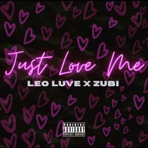 Just Love Me (Explicit)