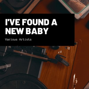 I’ve Found A New Baby