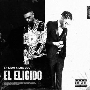 El Eligido (feat. Lux Lou) [Explicit]