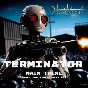 Terminator Main Theme (Arr. for String Quartet)