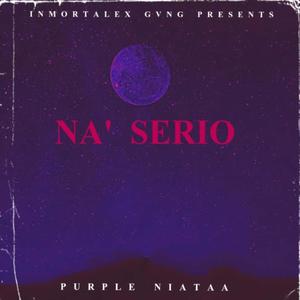 Na´ Serio (Explicit)