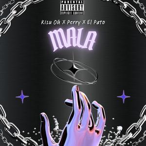 Mala (feat. Perry & El Pato) (Explicit)