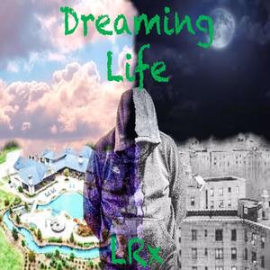 Dreaming Life (Explicit)