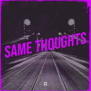 Same Thoughts (Explicit)