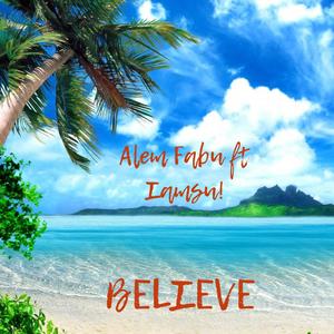 Believe(feat. Iamsu!)