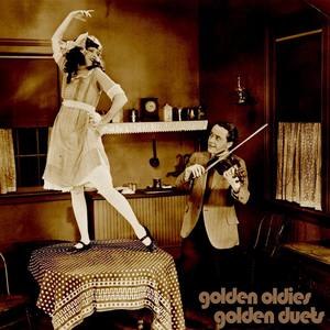 Golden Oldies Golden Duets - Famous and Popular Duets of the 50s and 60s Like Soul Man, Love Is Stra