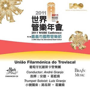 2011 WASBE Conference and 20th Chiayi City International Band Festival - Uniao Filarmonica do Troviscal