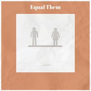 Equal Them