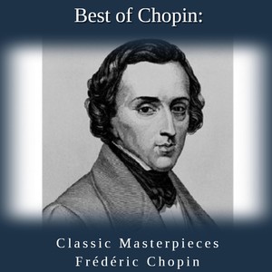 Best of Chopin: Classic Masterpieces