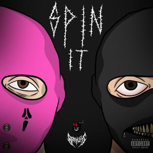 SPIN IT! (feat. D3ADBASTARD666) [Explicit]