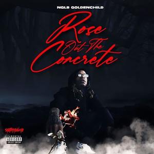 Rose Out The Concrete (Explicit)