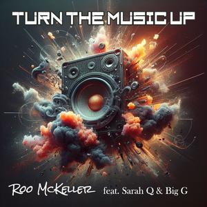 Turn The Music Up (feat. Sarah Q & Big G)
