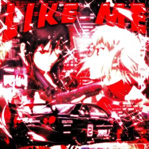 L I K E M E (feat. Xelishurt) (Explicit)