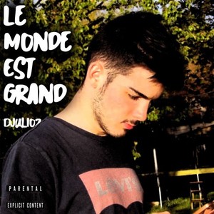 Le monde est grand (Explicit)