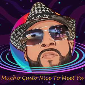 Mucho Gusto Nice to Meet Ya (Explicit)