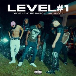LEVEL#1 (feat. Yaye 4L & Andre Pascal) (Explicit)
