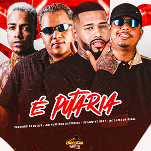 É PUTARIA (Explicit)