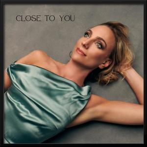 Close To You