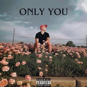 ONLY YOU (Explicit)