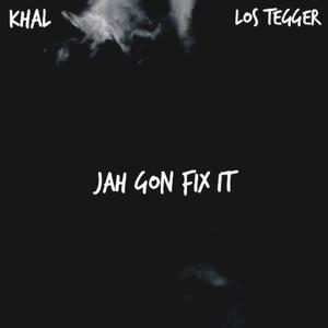 Jah Gon Fix It (feat. Los Tegger)