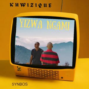 Yizwa Ngami (feat. 5YNBOS)