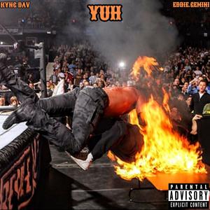Yuh (feat. Eddie.Gemini) (Explicit)