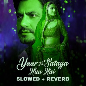 Yaar Ka Sataya Hua Hai - Slowed + Reverb